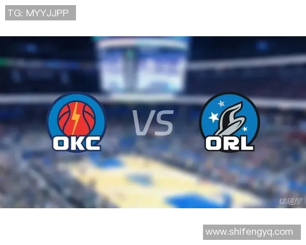 NBA雷霆对阵魔术精彩直播全程回顾与赛后分析